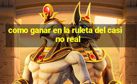 como ganar en la ruleta del casino real