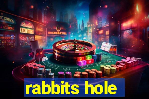 rabbits hole