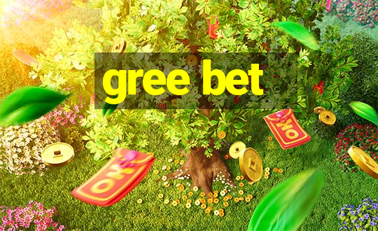 gree bet