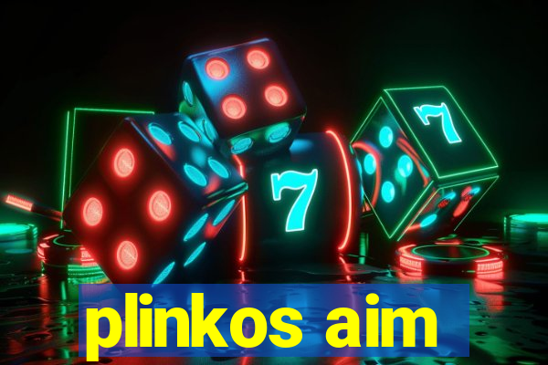 plinkos aim