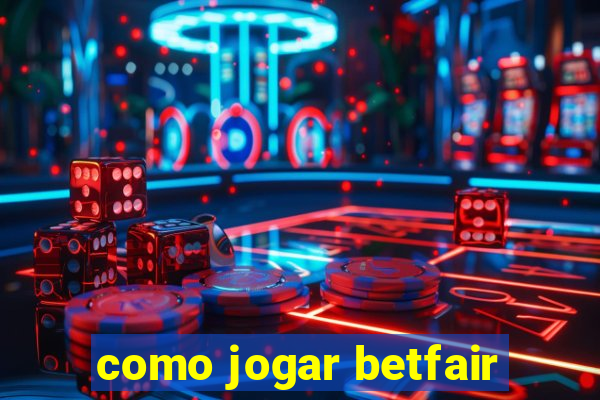 como jogar betfair