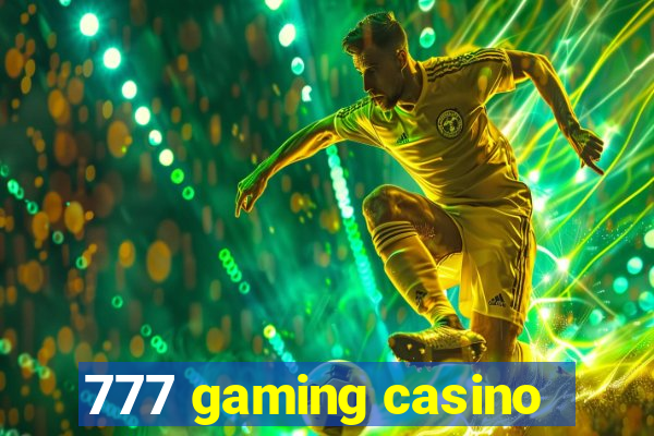 777 gaming casino