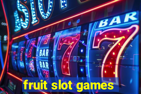 fruit slot games