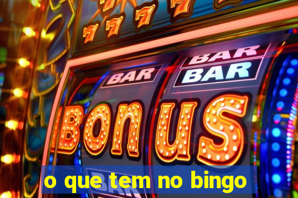 o que tem no bingo