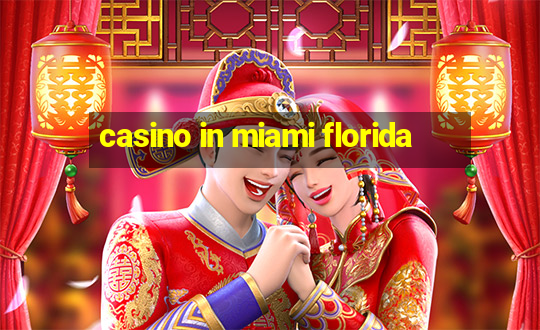 casino in miami florida