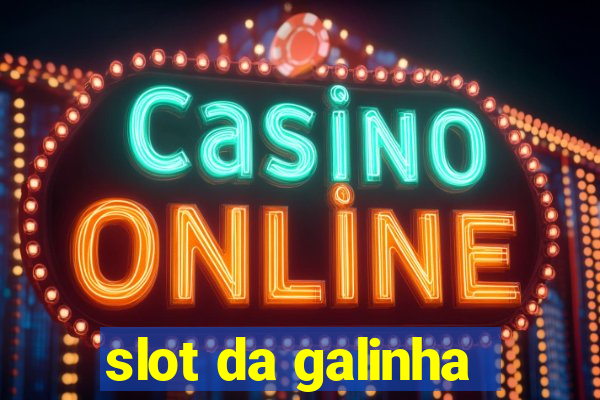 slot da galinha