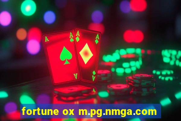 fortune ox m.pg.nmga.com