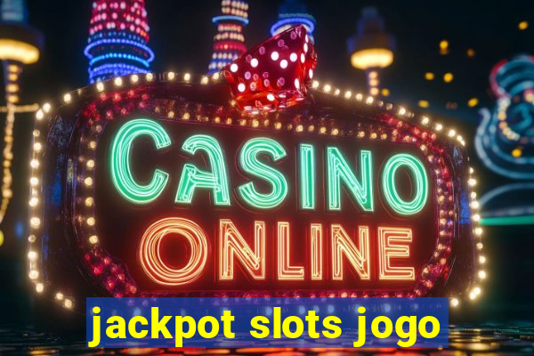 jackpot slots jogo