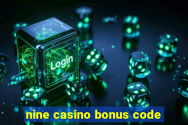 nine casino bonus code