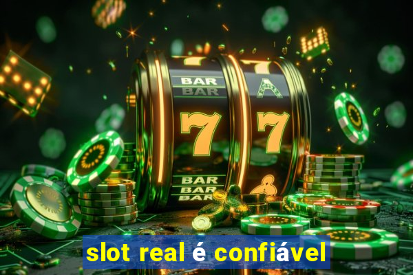 slot real é confiável