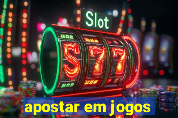 apostar em jogos