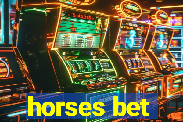 horses bet