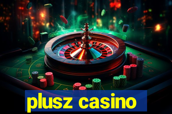 plusz casino