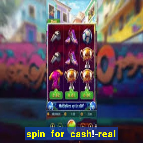 spin for cash!-real money slots game