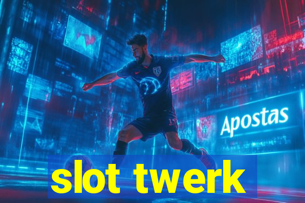 slot twerk