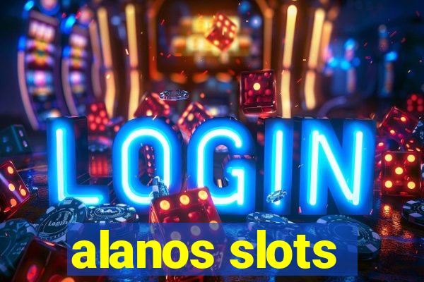 alanos slots