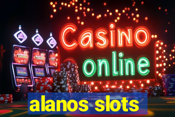 alanos slots