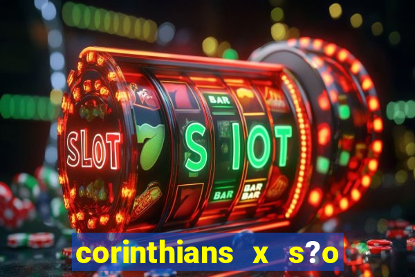 corinthians x s?o paulo palpites