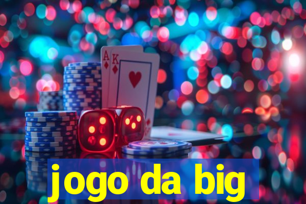 jogo da big