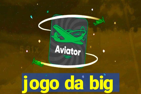 jogo da big