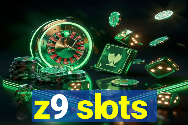 z9 slots