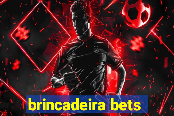 brincadeira bets