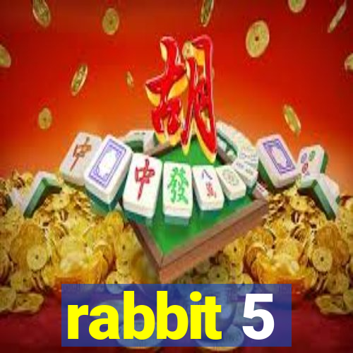 rabbit 5