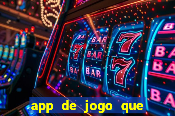 app de jogo que ganha dinheiro de verdade