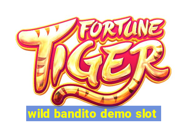 wild bandito demo slot