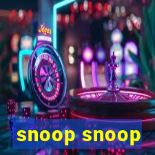 snoop snoop