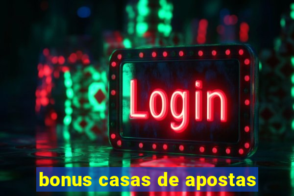 bonus casas de apostas