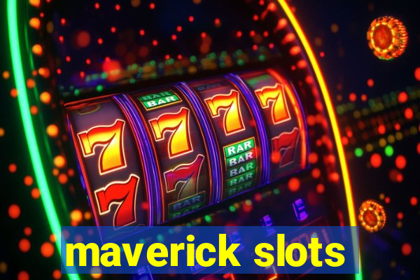 maverick slots