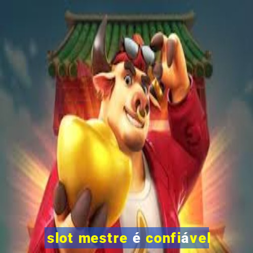 slot mestre é confiável