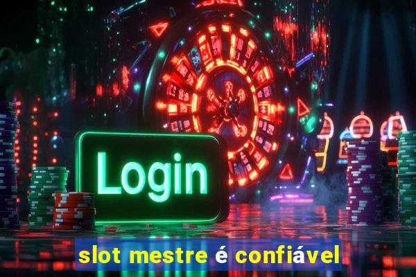 slot mestre é confiável