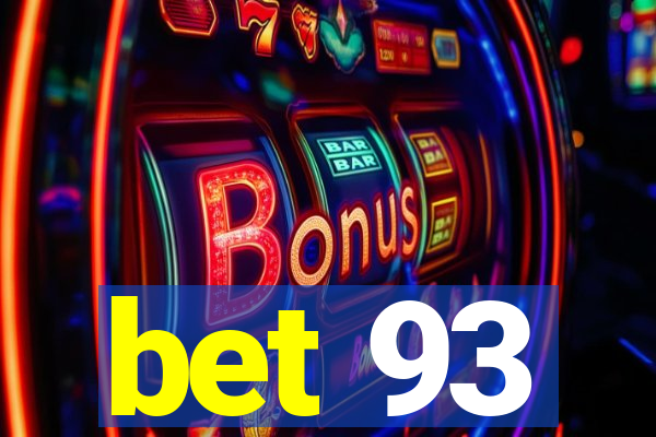 bet 93