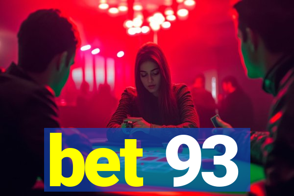 bet 93