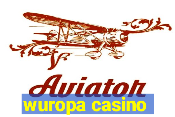 wuropa casino