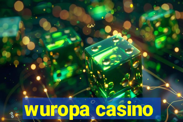 wuropa casino