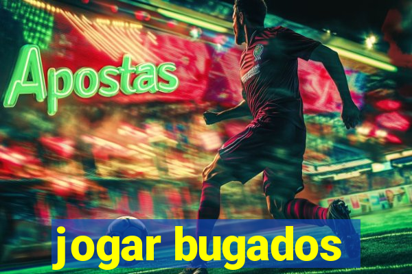 jogar bugados