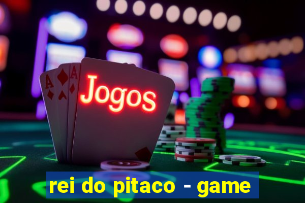 rei do pitaco - game