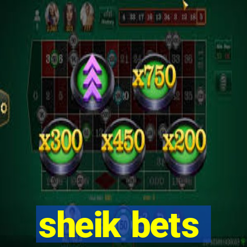 sheik bets