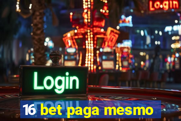 16 bet paga mesmo