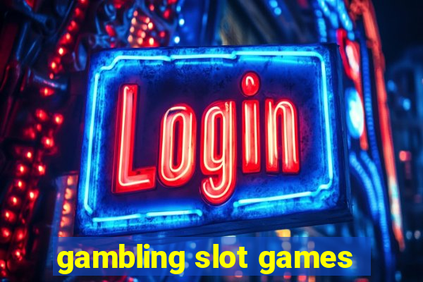 gambling slot games