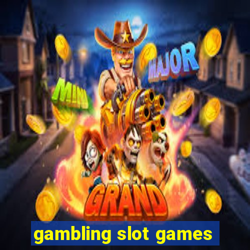 gambling slot games