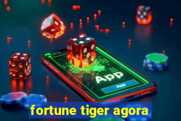 fortune tiger agora