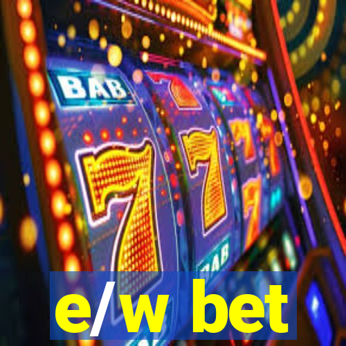 e/w bet