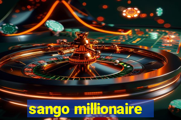 sango millionaire