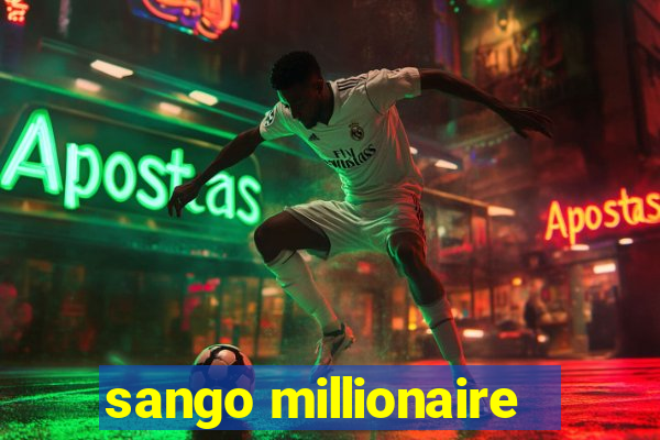 sango millionaire