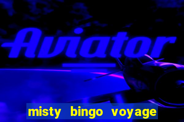 misty bingo voyage paga mesmo