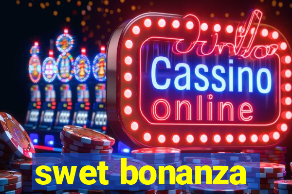 swet bonanza